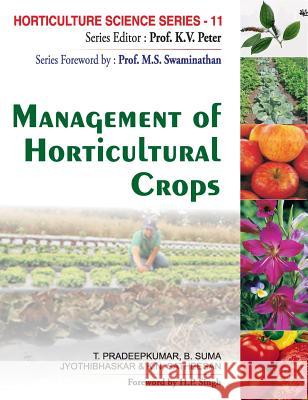 Management of Horticultural Crops: Vol.11: Horticulture Science Series T. Pradeepkumar 9788189422493 Nipa