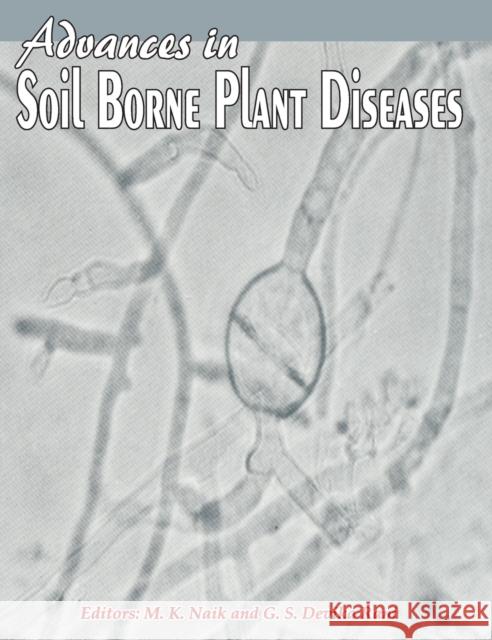 Advances in Soil Borne Plant Diseases M. K. Naik 9788189422813 Nipa