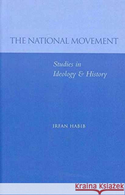 The National Movement Irfan Habib 9788189487799 Tulika Books