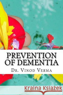 Prevention of Dementia Dr Vinod Verma 9788189514150 Gayatri Books International