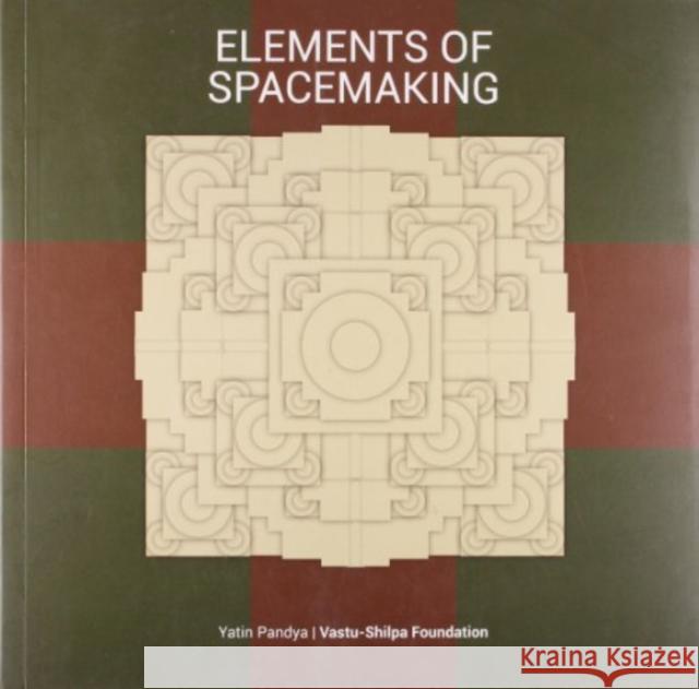 Elements of Spacemaking Yatin Pandya 9788189995744 Mapin Publishing Pvt