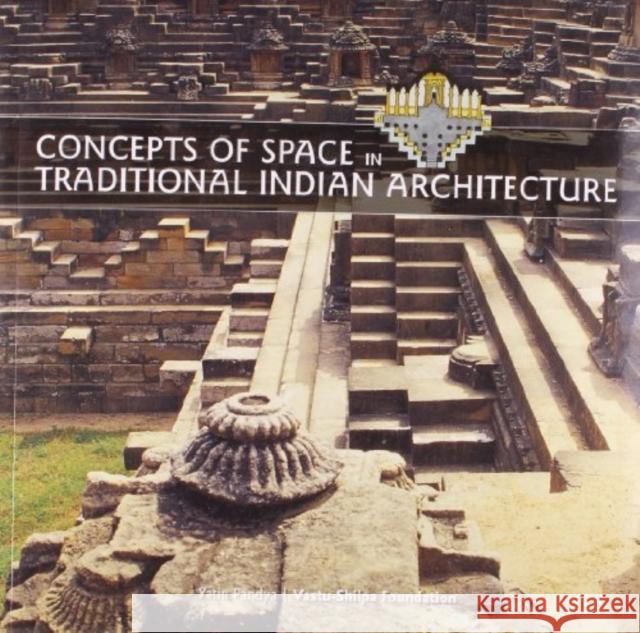 Concepts of Space in Traditional Indian Architecture Yatin Pandya 9788189995751 Mapin Publishing Pvt