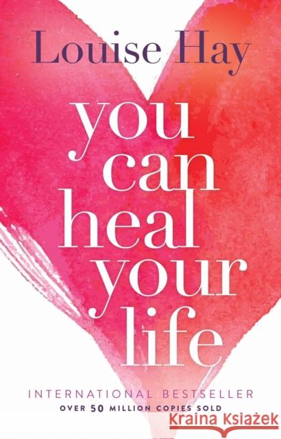 You Can Heal Your Life Louise L. Hay 9788190565585 Hay House Publishers India Private Limited