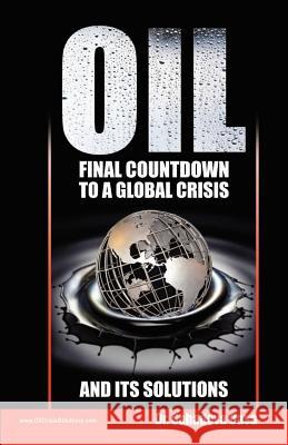 Oil - Final Countdown To A Global Crisis And Its Solutions Dasa, Sahadeva 9788190976008 Soul Science University Press