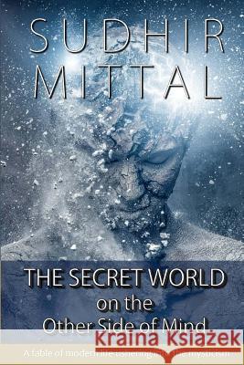 The Secret World on the Other Side of Mind Sudhir Mittal 9788192765099 Sudhir Mittal