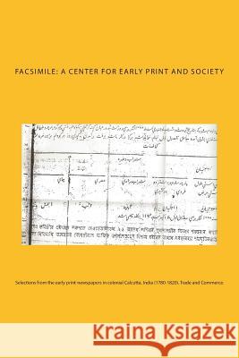 Selections from the early print-newspapers in colonial Calcutta, India (1780-1820). Trade and Commerce. A. Center for Early Print and Society, F 9788192875262 Lies and Big Feet