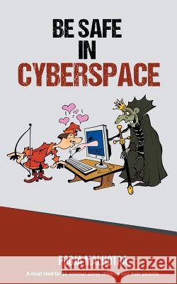 Be Safe in Cyber Space Pooja Malhotra 9788193015278 Zorba Books