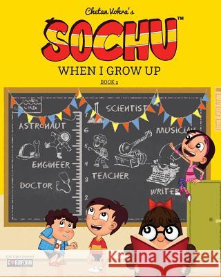 Sochu - When I Grow Up Chetan Vohra Deven Gandhi Vilas Algude 9788193302316