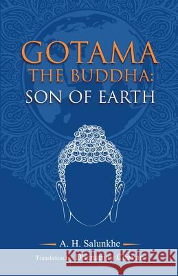 Gotama The Buddha: Son Of Earth Shalunkhe, A. H. 9788193341551 Embassy Books