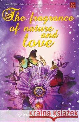 The Fragrance of Nature and Love Manoj Krishnan 9788193503331