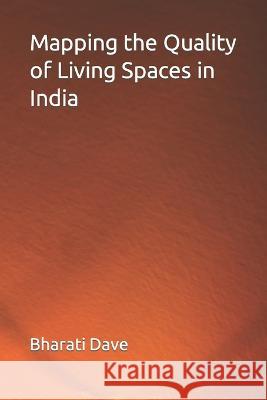 Mapping the Quality of Living Spaces in India Bharati Dave 9788193723005