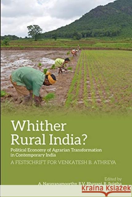 Whither Rural India?: Political Economy of Agrarian Transformation in Contemporary India Narayanamoorthy, A. 9788193732960