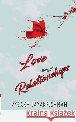 Love and Relationships Vysakh Jayakrishnan 9788193763476