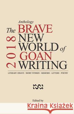 The Brave New World of Goan Writing 2018 Ahmed Bunglowala Augusto D Fatima M 9788193947500 Bombaykala Books