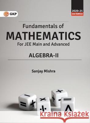Fundamentals of Mathematics - Algebra-II Mishra Sanjay Mishra 9788193975886