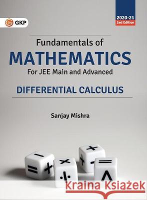 Fundamentals of Mathematics - Differential Calculus Mishra Sanjay Mishra 9788193975909