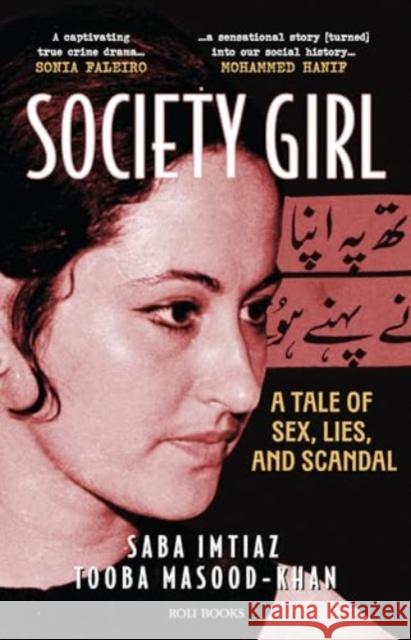 Society Girl: A Tale of Sex, Lies, and Scandal Tooba Masood 9788193984697