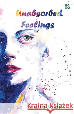 Unabsorbed Feelings Tasneem Lokhandwala 9788194003090 Fourclover Publication