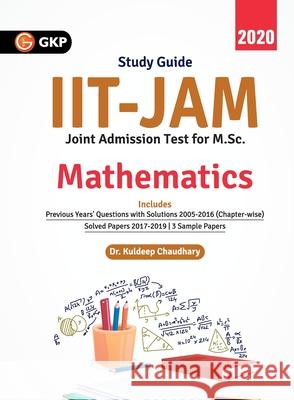 IIT JAM (Joint Admission Test for M.Sc.) 2020 - Mathematics Kuldeep Chaudhary 9788194114475