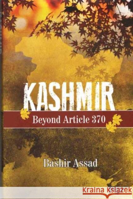 Kashmir: Beyond Article 3701 Bashir Assad   9788194283799 Pentagon Press