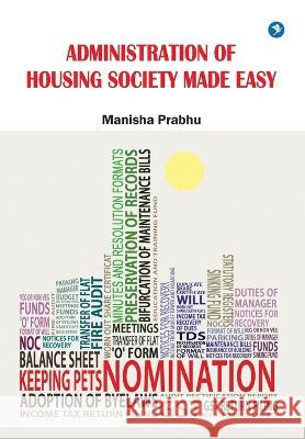 Administration of Housing Society Made Easy (Society Bye Laws) Manisha Prabhu 9788194326106