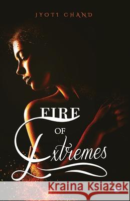 Fire Of Extremes Jyoti Chand 9788194522812