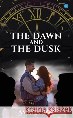 The Dawn and the Dusk Amrita Roy 9788194522867