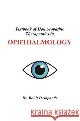 Textbook of Homoeopathic Therapeutics in Ophthalmology Rohit Deshpande 9788194526711 Deshpande Publications
