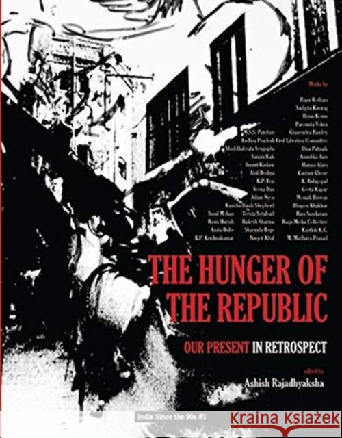 The Hunger of the Republic – Our Present in Retrospect Ashish Rajadhyaksha 9788194534815 Tulika Books