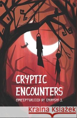 Cryptic Encounters Neil D'Silva Enakshi J 9788194563624