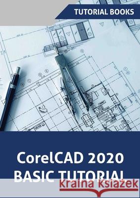 CorelCAD 2020 Basics Tutorial Tutorial Books 9788194613732 Kishore