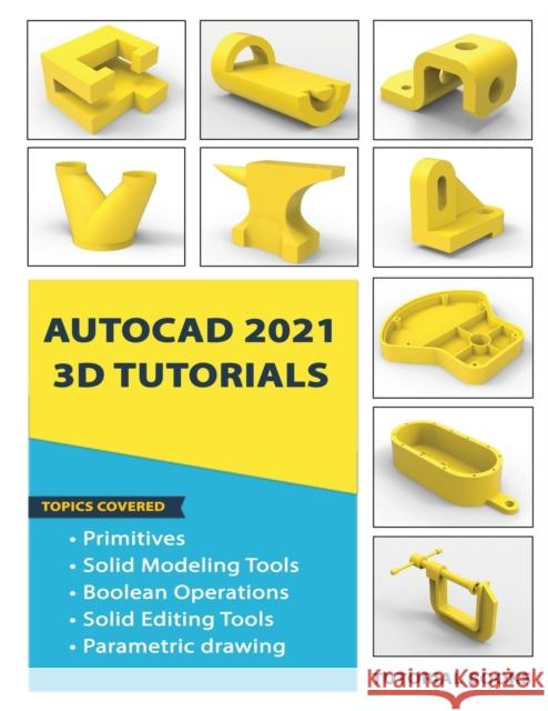 AutoCAD 2021 3D Tutorials Tutorial Books 9788194613770 Kishore