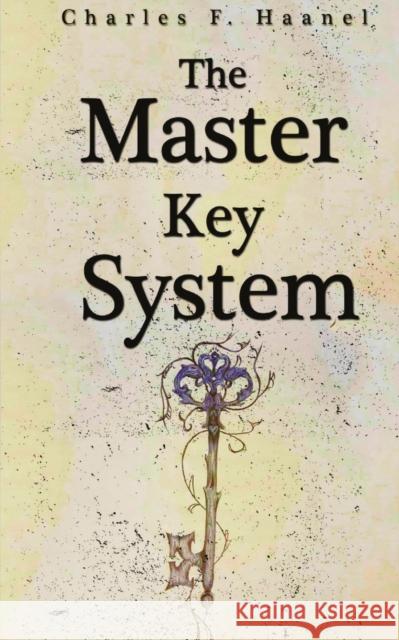 The Master Key System Charles F. Haanel 9788194628682