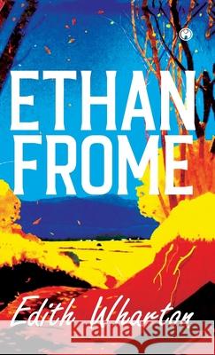 Ethan Frome Edith Wharton 9788194687818 Insight Publica