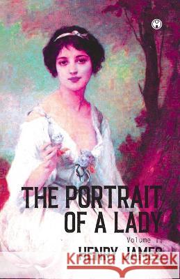 THE PORTRAIT OF A LADY Volume II (Of II) Henry James   9788194703280 Insight Publica