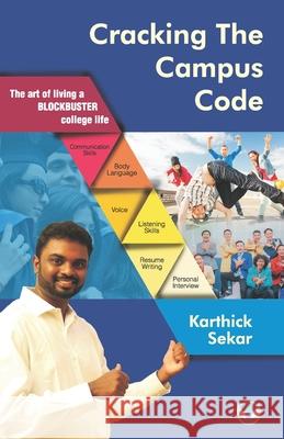 Cracking The Campus Code: The Art of Living a Blockbuster College Life Karthick Sekar 9788194714217 Wings Publication