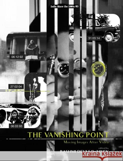 India Since the 90s, the Vanishing Point: Moving Images After Video Rashmi Sawhney 9788194717584 Tulika Books