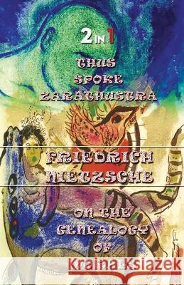 Thus Spoke Zarathustra & On The Genealogy Of Morals (2In1) Nietzsche Friedrich Nietzsche 9788194747208