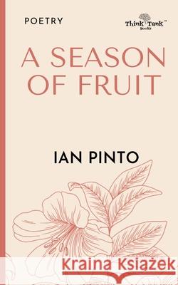A Season of Fruit Ian Pinto 9788194756132