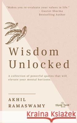 Wisdom Unlocked Akhil Ramaswamy 9788194756149 Think Tank Books