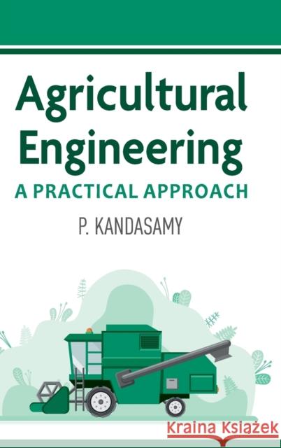 Agricultural Engineering: A Practical Approach P. Kandasamy 9788194766803 New India Publishing Agency- Nipa