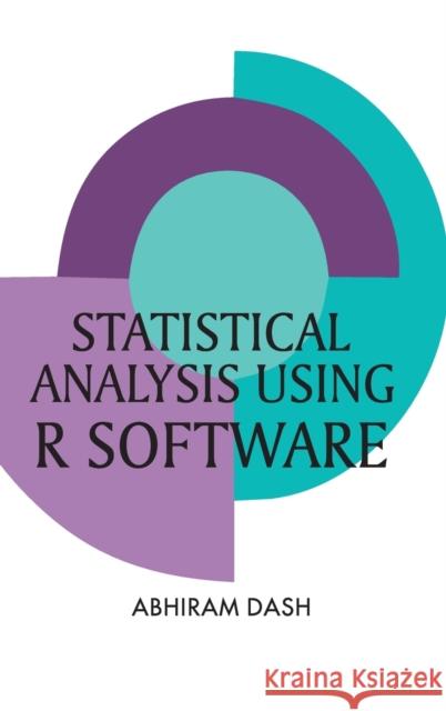 Statistical Analysis Using R Software Abhiram Dash 9788194766810