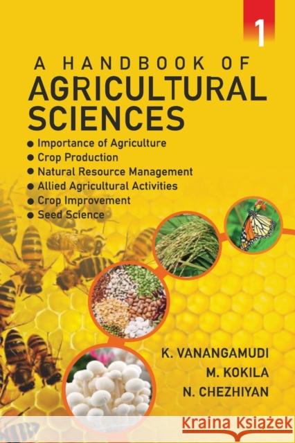A Handbook of Agricultural Sciences: Vol. 01 Vanangamudi, K. 9788194766872 NEW INDIA PUBLISHING AGENCY- NIPA