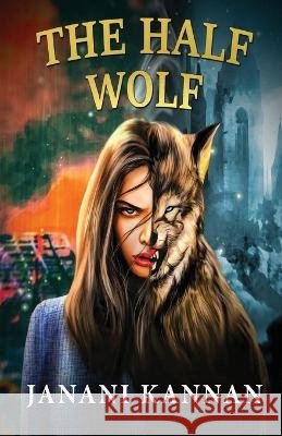 The Half Wolf Kannan, Janani 9788194771425