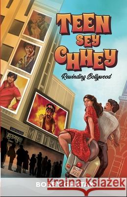 Teen Sey Chhey: Rewinding Bollywood Bobby Ghatak 9788194772682