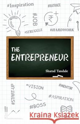 The Entrepreneur Sharad Tandale 9788194782889 New Era Publishing House