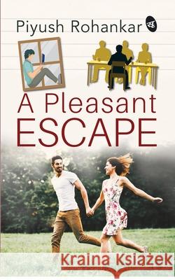 A Pleasant Escape Piyush Rohankar 9788194790822