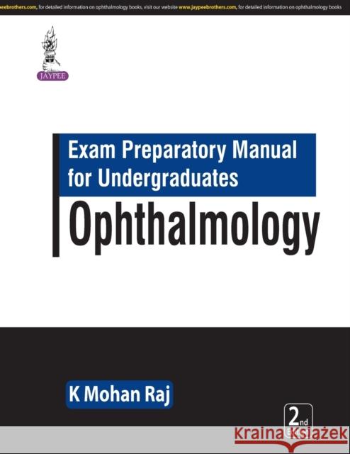 Exam Preparatory Manual for Undergraduates: Ophthalmology K Mohan Raj 9788194802860 Jaypee Brothers Medical Publishers