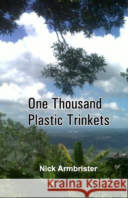 One Thousand Plastic Trinkets Nick Armbrister 9788194827191