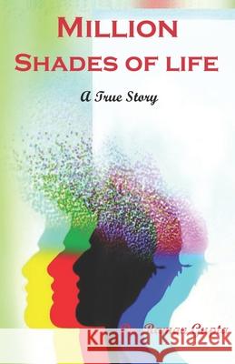 Million Shades Of Life (a true story) Raman Gupta 9788194832300